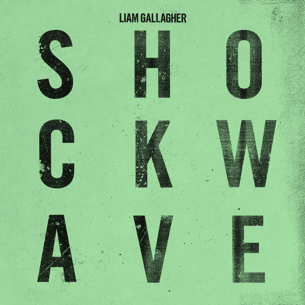 Liam Gallagher – Shockwave (Single) (2019) [Official Digital Download 24bit/44,1kHz]
