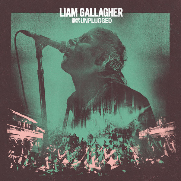 Liam Gallagher – MTV Unplugged (Live at Hull City Hall) (2020) [Official Digital Download 24bit/44,1kHz]