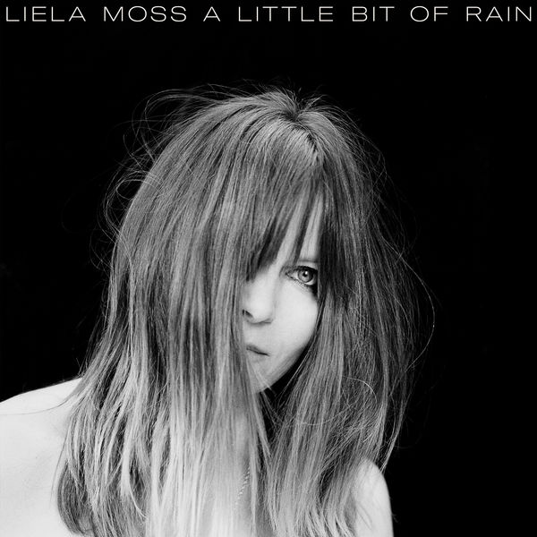 Liela Moss – A Little Bit of Rain (2019) [Official Digital Download 24bit/44,1kHz]