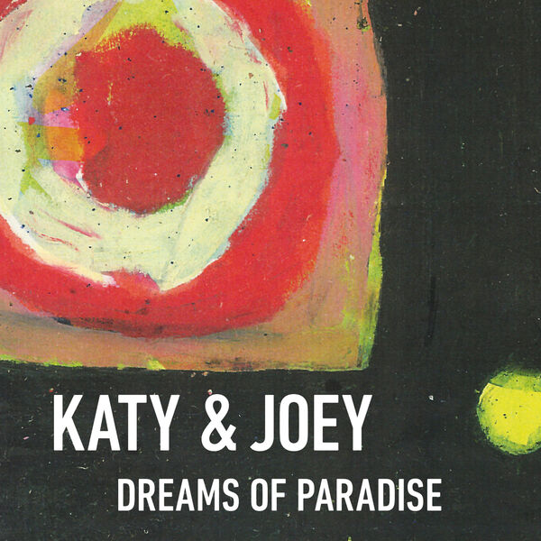 KATY & JOEY – Dreams of Paradise (2023) [FLAC 24bit/96kHz]