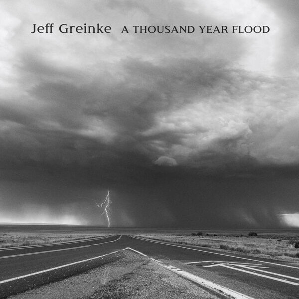 Jeff Greinke - A Thousand Year Flood (2023) [FLAC 24bit/96kHz] Download