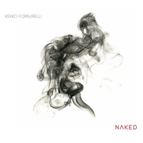 Kekko Fornarelli – Naked (2023) [FLAC 24 bit, 48 kHz]