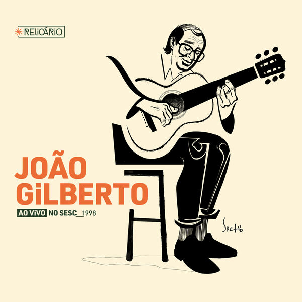 João Gilberto - Relicário: João Gilberto  (Ao Vivo No Sesc 1998) (2023) [FLAC 24bit/48kHz]