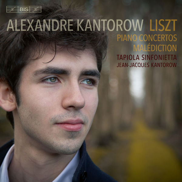 Alexandre Kantorow, Tapiola Sinfonietta, Jean-Jacques Kantorow – Liszt: Piano Concertos (2015) [Official Digital Download 24bit/96kHz]