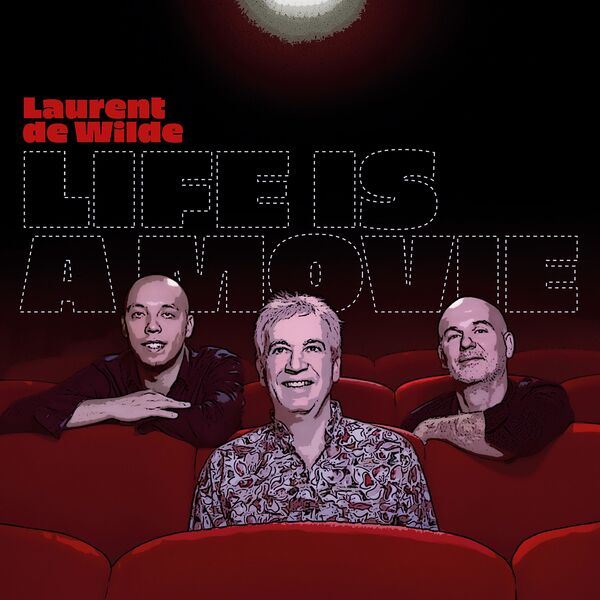 Laurent de Wilde - Life is a movie (2023) [FLAC 24bit/88,2kHz]