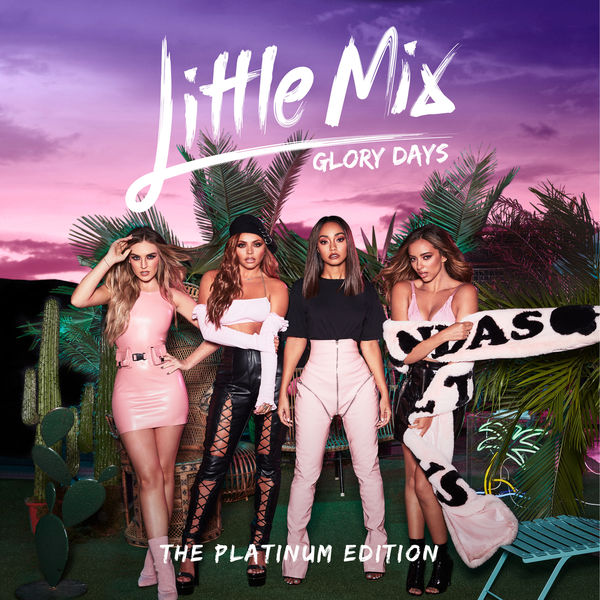 Little Mix – Glory Days: The Platinum Edition (2017) [Official Digital Download 24bit/44,1kHz]
