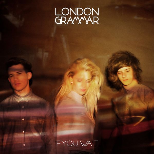 London Grammar – If You Wait (Deluxe Edition) (2013) [Official Digital Download 24bit/44,1kHz]