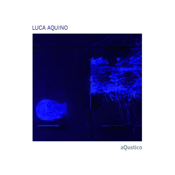 Luca Aquino – aQustico (2013) [Official Digital Download 24bit/88,2kHz]