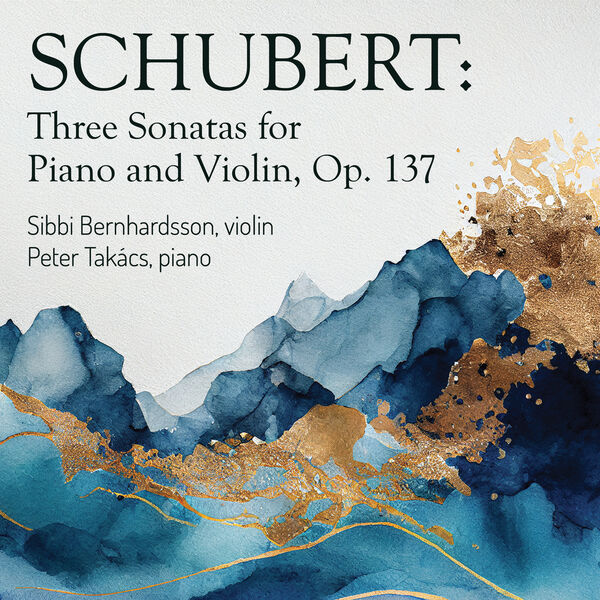 Peter Takacs – Schubert: Three Sonatas for Piano and Violin, Op. 137 (2023) [FLAC 24bit/96kHz]