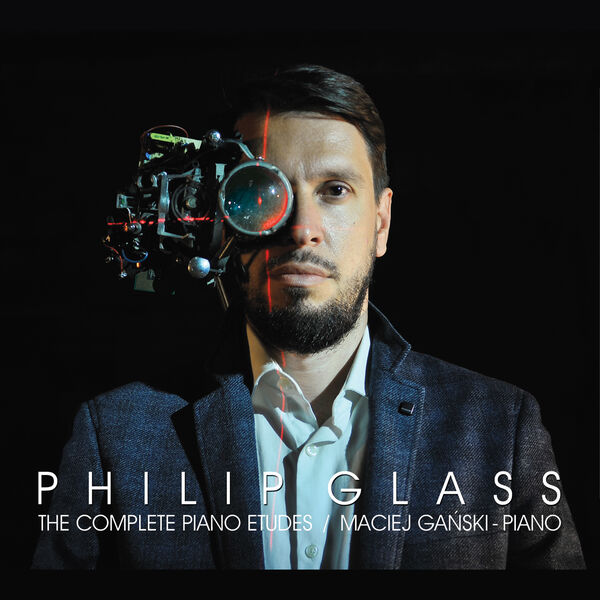 Maciej Gański – Philip Glass: The Complete Piano Etiudes (2023) [FLAC 24bit/96kHz]