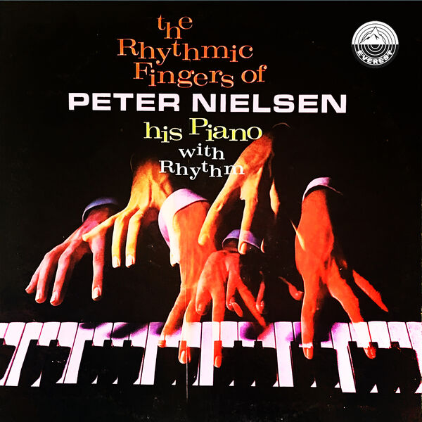 Peter Nielsen – The Rhythmic Fingers Of Peter Nielsen His Piano With Rhythm (1960/2023) [FLAC 24bit/96kHz]