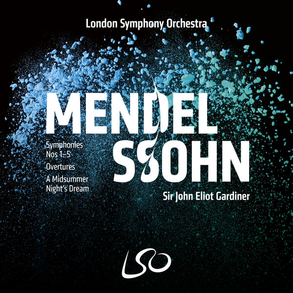 London Symphony Orchestra, John Eliot Gardiner – Mendelssohn: Symphonies Nos 1-5, Overtures, A Midsummer Night’s Dream (2018) [Official Digital Download 24bit/96kHz]