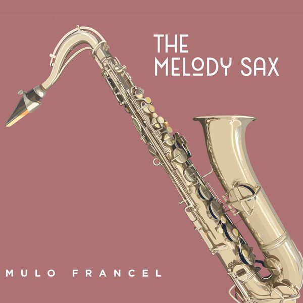 Mulo Francel - The Melody Sax (2023) [FLAC 24bit/44,1kHz]