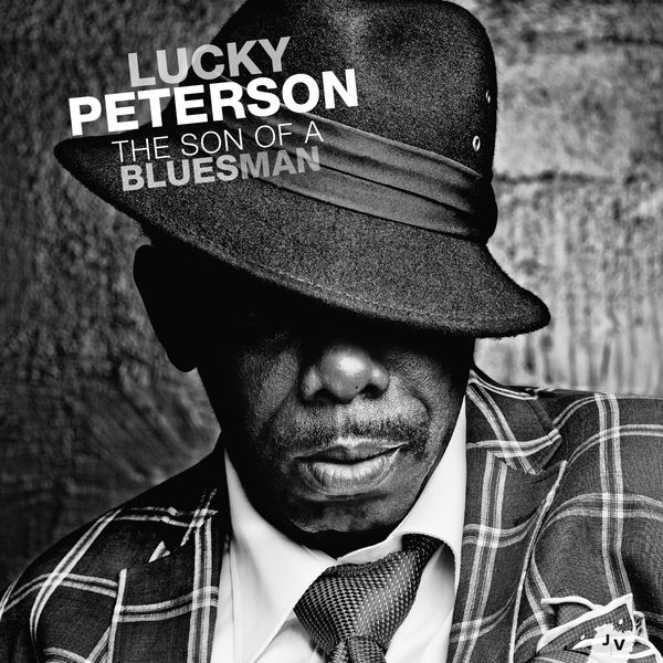 Lucky Peterson – The Son Of A Bluesman (2014) [Official Digital Download 24bit/44,1kHz]