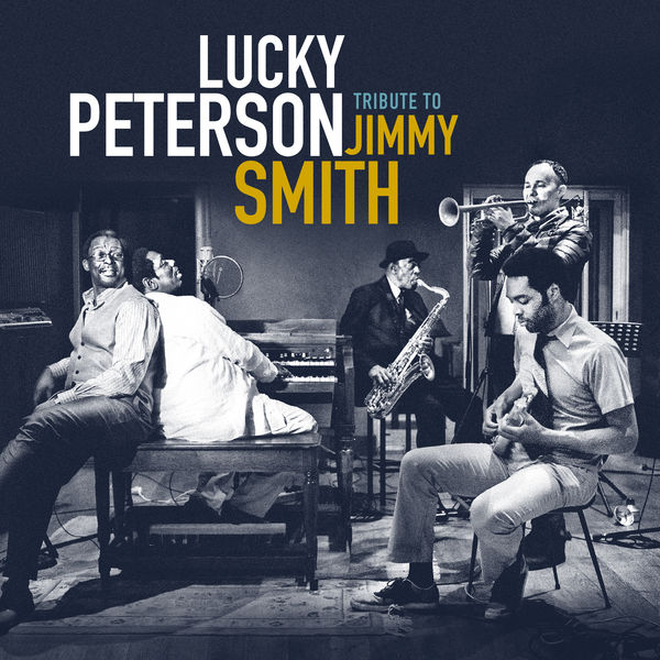 Lucky Peterson – Tribute to Jimmy Smith (2017) [Official Digital Download 24bit/44,1kHz]