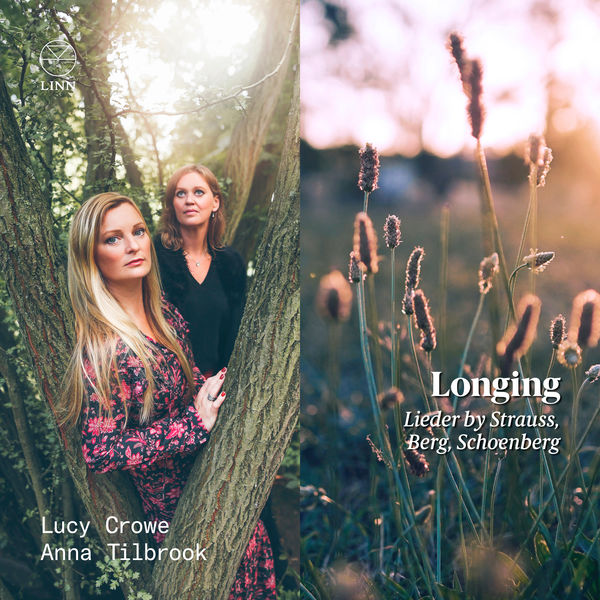 Lucy Crowe and Anna Tilbrook – Longing. Lieder by Strauss, Berg, Schoenberg (2021) [Official Digital Download 24bit/96kHz]