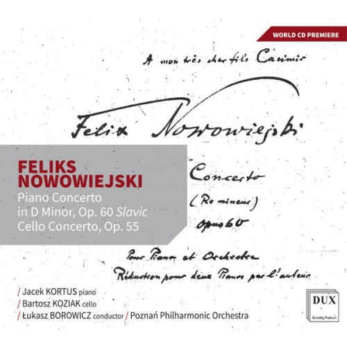 Poznan Philharmonic Orchestra – Feliks Nowowiejski : Piano Concerto in D minor “Slavic”, Op. 60, Cello Concerto, Op. 55 (2023) [FLAC 24 bit, 96 kHz]