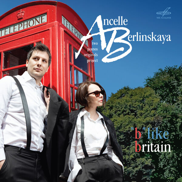 Ludmila Berlinskaya & Arthur Ancelle – B Like Britain (2019) [Official Digital Download 24bit/96kHz]