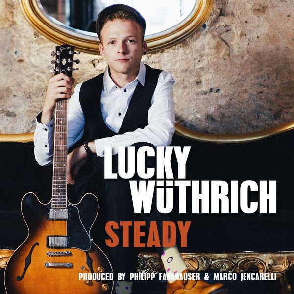 Lucky Wüthrich – Steady (2021) [Official Digital Download 24bit/48kHz]