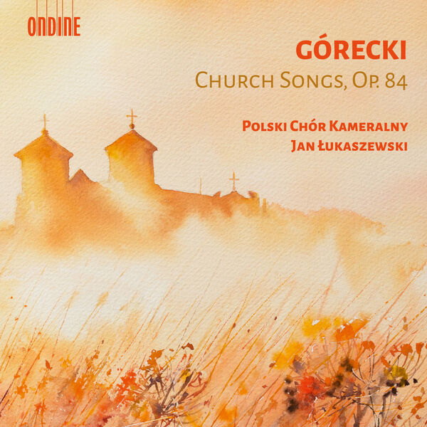 Polski Chór Kameralny, Jan Łukaszewski - Henryk Górecki: Church Songs, Op. 84 (2023) [FLAC 24bit/44,1kHz] Download