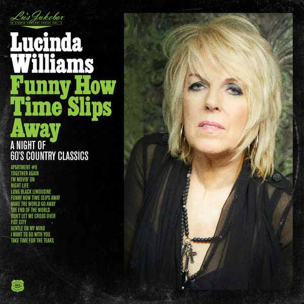 Lucinda Williams – Funny How Time Slips Away: A Night of 60’s Country Classics (2020) [Official Digital Download 24bit/48kHz]