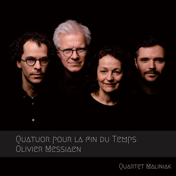 Quartet Maliniak – Quatour pour la fin du Temps (2023) [FLAC 24bit/96kHz]