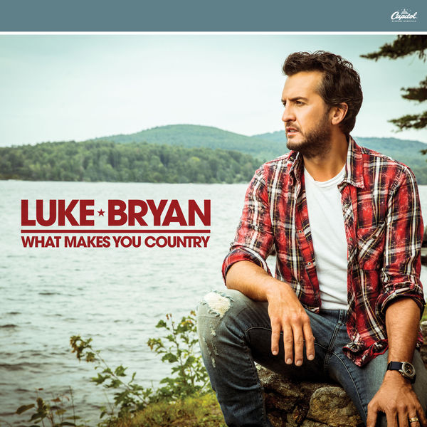 Luke Bryan – What Makes You Country (2017) [Official Digital Download 24bit/96kHz]