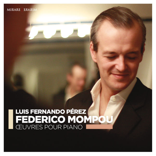 Luis Fernando Pérez – Federico Mompou: Oeuvres pour piano (2017) [Official Digital Download 24bit/96kHz]