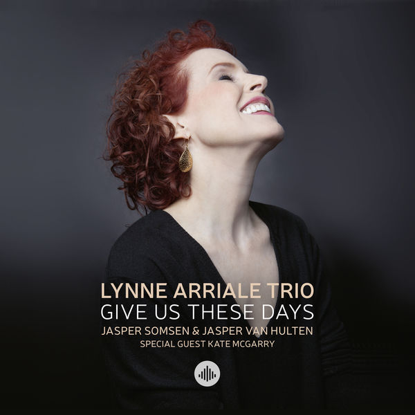 Lynne Arriale Trio – Give Us These Days (2018) [Official Digital Download 24bit/96kHz]