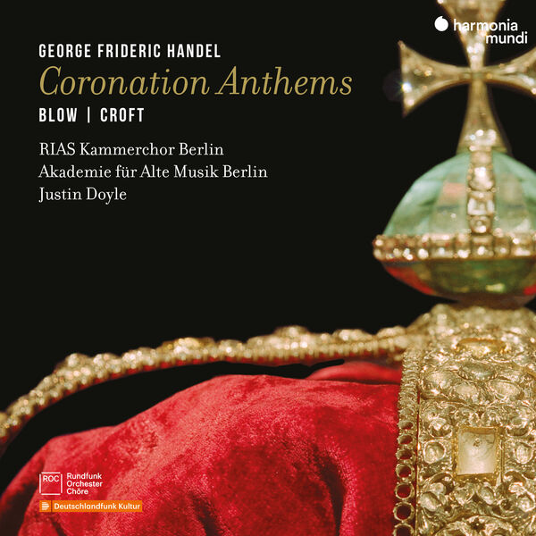 RIAS Kammerchor, Akademie für Alte Musik Berlin, Justin Doyle - Handel: Coronation Anthems (2023) [FLAC 24bit/96kHz]
