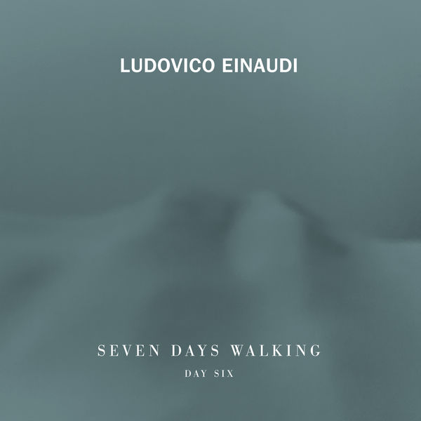 Ludovico Einaudi –  Seven Days Walking (Day 6) (2019) [Official Digital Download 24bit/96kHz]