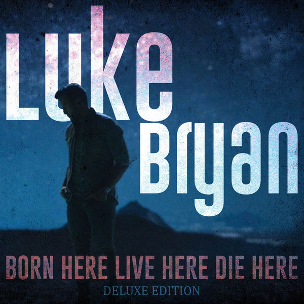 Luke Bryan – Born Here Live Here Die Here (Deluxe Edition) (2020/2021) [Official Digital Download 24bit/96kHz]