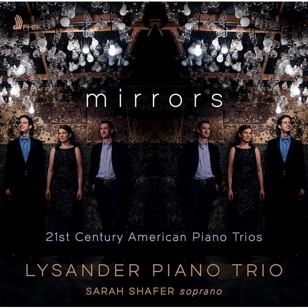 Lysander Piano Trio & Sarah Shafer  – Mirrors: 21st Century American Piano Trios (2020) [Official Digital Download 24bit/96kHz]