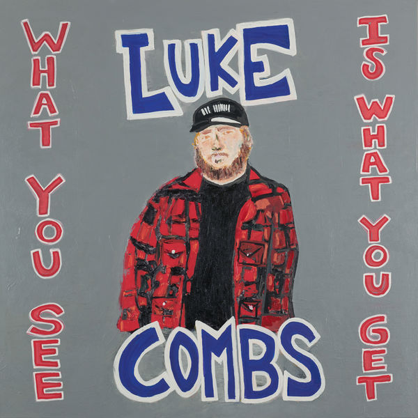 Luke Combs – What You See Is What You Get (2019) [Official Digital Download 24bit/44,1kHz]