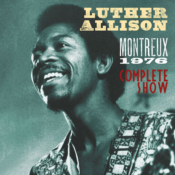 Luther Allison – Montreux 1976  (2017/2021) [Official Digital Download 24bit/44,1kHz]