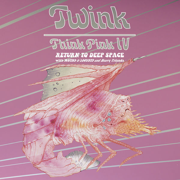 Twink – Think Pink IV: Return to Deep Space (2019) [Official Digital Download 24bit/96kHz]