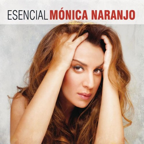 Monica Naranjo – Esencial Monica Naranjo (2013) [FLAC 24 bit, 44,1 kHz]