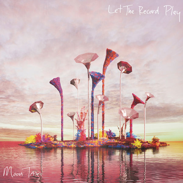 Moon Taxi – Let The Record Play (2018) [Official Digital Download 24bit/48kHz]