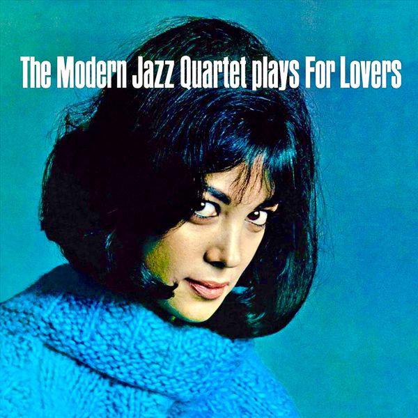 The Modern Jazz Quartet – The Modern Jazz Quartet Plays For Lovers (2020) [Official Digital Download 24bit/96kHz]
