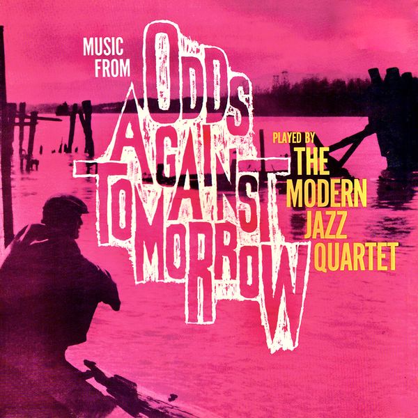 The Modern Jazz Quartet – Odds Against Tomorrow (1959/2020) [Official Digital Download 24bit/96kHz]