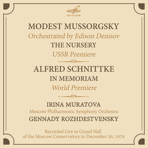 Irina Muratova, Gennady Rozhdestvensky & Moscow Philharmonic Orchestra – Mussorgsky: The Nursery – Schnittke: In Memoriam (Live) (2017) [Official Digital Download 24bit/176,4kHz]