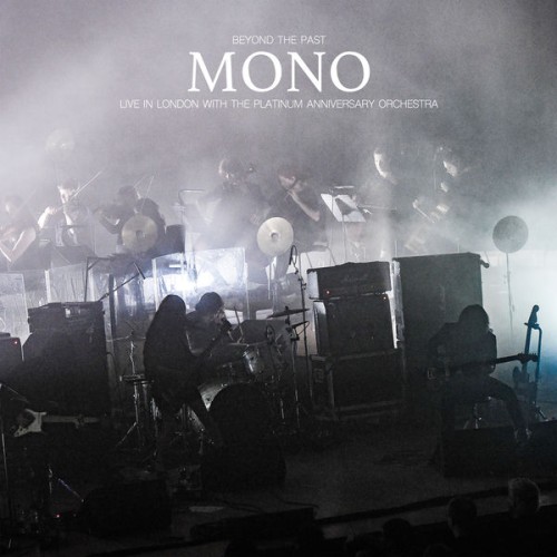 Mono – Beyond the Past – Live in London with the Platinum Anniversary Orchestra (2021) [FLAC 24 bit, 96 kHz]