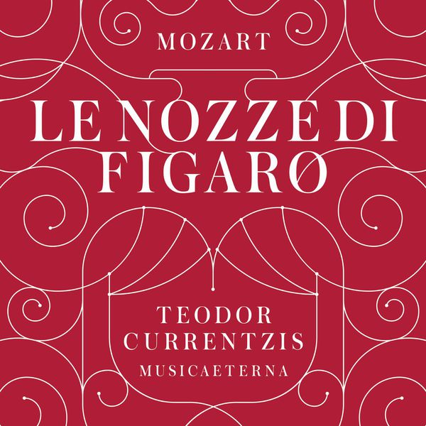 Musicaeterna, Teodor Currentzis – Mozart: Le nozze di Figaro, K.492 (Dramma giocoso in quattro atti)  (2014) [Official Digital Download 24bit/192kHz]