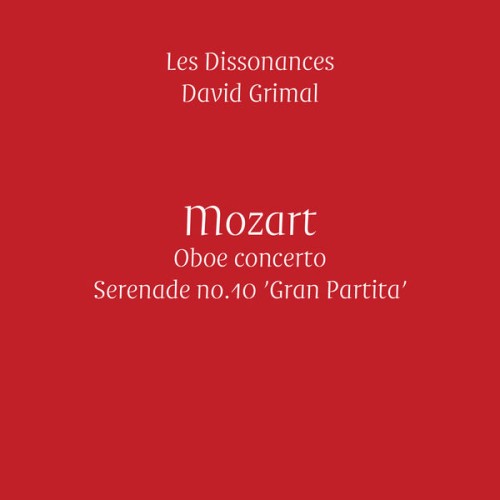 Alexandre Gattet, Les Dissonances, David Grimal – Mozart: Oboe Concerto & ‘Gran Partita’ (2016) [FLAC 24 bit, 88,2 kHz]