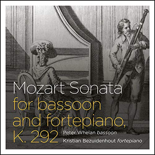 Peter Whelan, Kristian Bezuidenhout – Mozart: Sonata for Bassoon and Fortepiano K. 292 (2015) [Official Digital Download 24bit/192kHz]