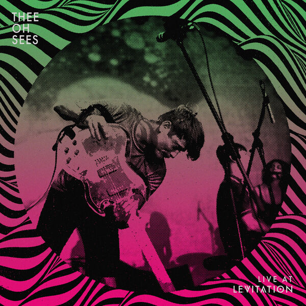 Thee Oh Sees – Live at Levitation (2012) (2023) [Official Digital Download 24bit/88,2kHz]