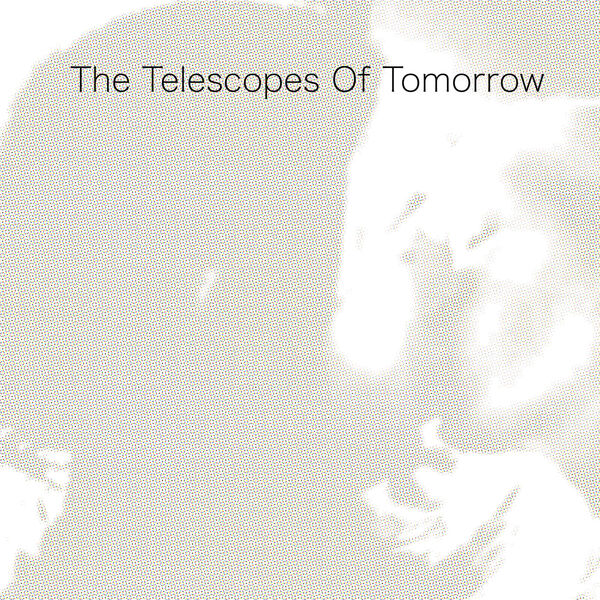 The Telescopes - Of Tomorrow (2023) [FLAC 24bit/44,1kHz]