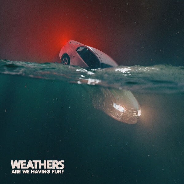 Weathers - Are We Having Fun? (2023) [FLAC 24bit/44,1kHz] Download