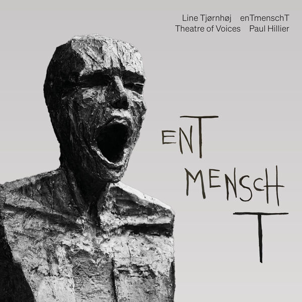 Theatre of Voices, Paul Hillier - Line Tjørnhøj: enTmenschT (2023) [FLAC 24bit/192kHz]