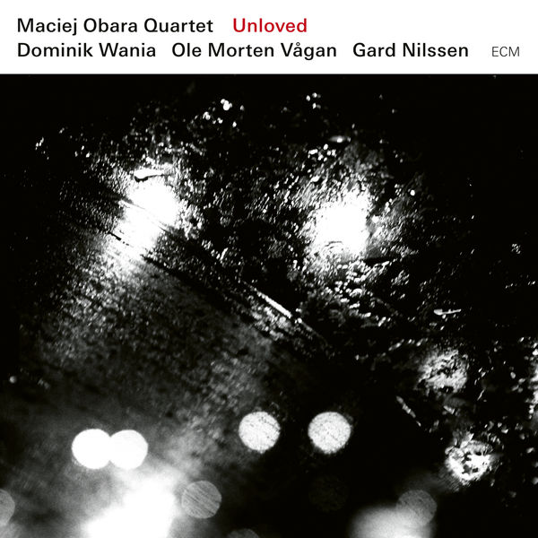 Maciej Obara Quartet – Unloved (2017) [Official Digital Download 24bit/96kHz]